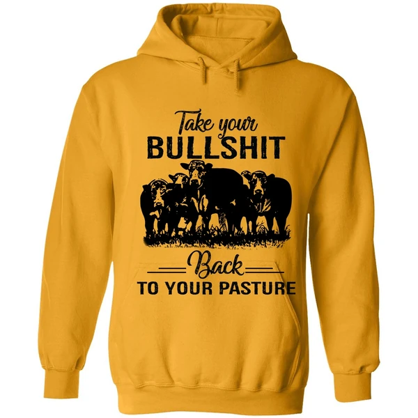 Cow Take Your Bullshit Back To Your Pasture Hoodie - Image 9