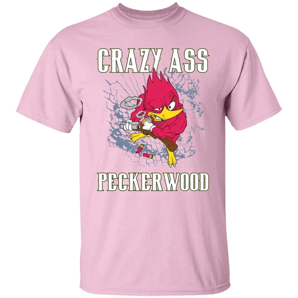 Crazy Ass Peckerwood Shirt Crazy Ass Peckerwood Shirt
