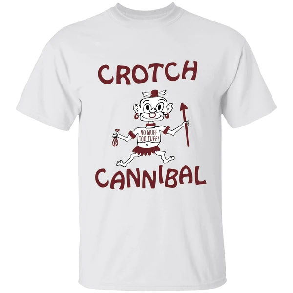 Crotch Cannibal No Muff Too Tuff Shirt