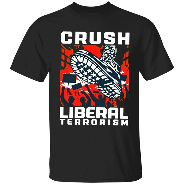 Crush Liberal Terrorism Shirt