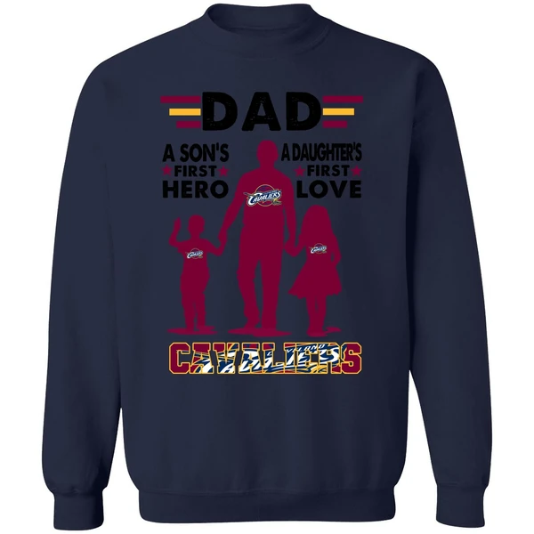 Dad A Son's First Hero A Daughter's First Love Cavaliers Sweatshirt - Image 5