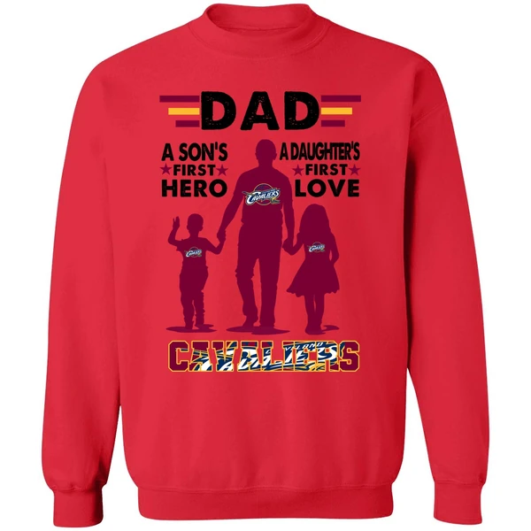 Dad A Son's First Hero A Daughter's First Love Cavaliers Sweatshirt - Image 7