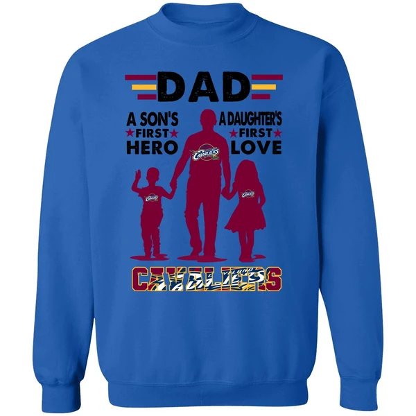Dad A Son's First Hero A Daughter's First Love Cavaliers Sweatshirt - Image 8
