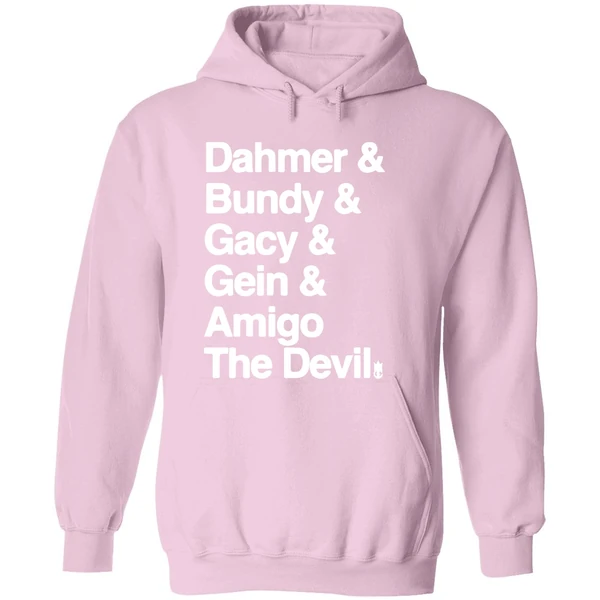 Dahmer And Bundy And Gacy And Gein And Amigo The Devil Hoodie - Image 5