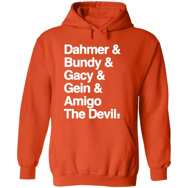 Dahmer And Bundy And Gacy And Gein And Amigo The Devil Hoodie - Image 6