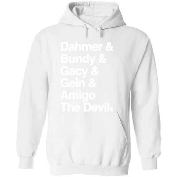 Dahmer And Bundy And Gacy And Gein And Amigo The Devil Hoodie - Image 8