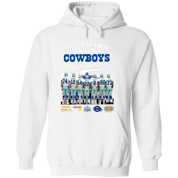 Dallas Cowboys Yes Im Old But I Saw Cowboys Greatness Super Bowl Hoodie - Image 8