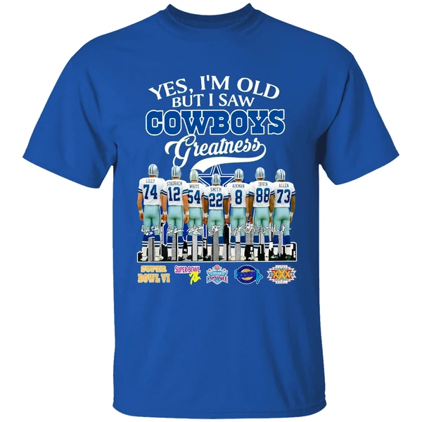 Dallas Cowboys Yes Im Old But I Saw Cowboys Greatness Super Bowl Shirt - Image 8