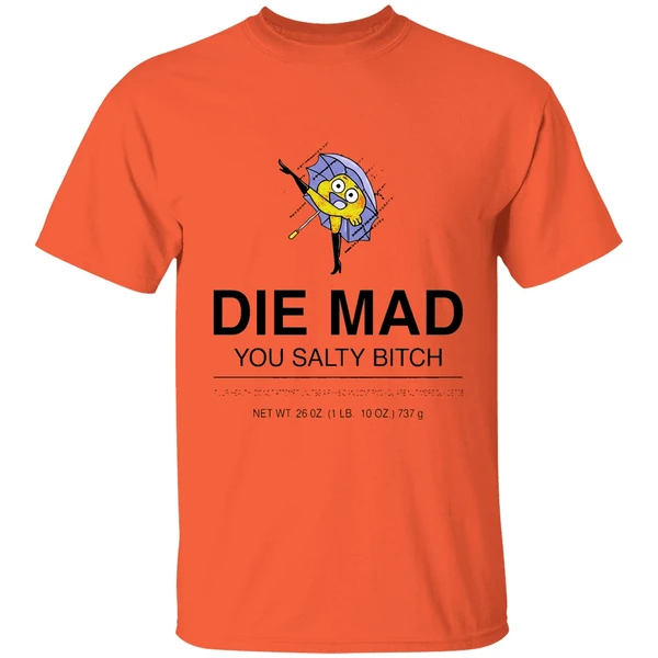darwin watterson die mad you salty bitch shirt orange