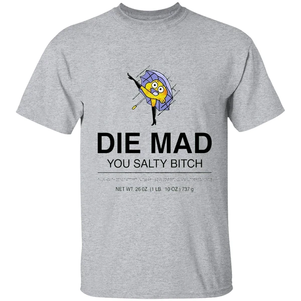 Darwin Watterson Die Mad You Salty Bitch Shirt - Image 6