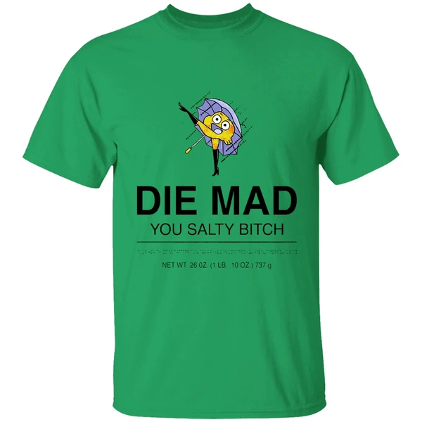 Darwin Watterson Die Mad You Salty Bitch Shirt - Image 8