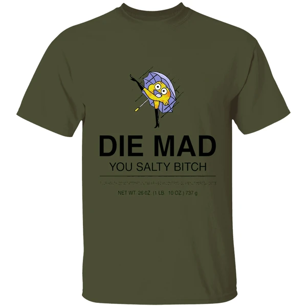 Darwin Watterson Die Mad You Salty Bitch Shirt - Image 9