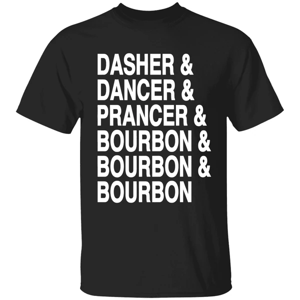 Dasher Dancer Prancer Bourbon Bourbon Bourbon Shirt