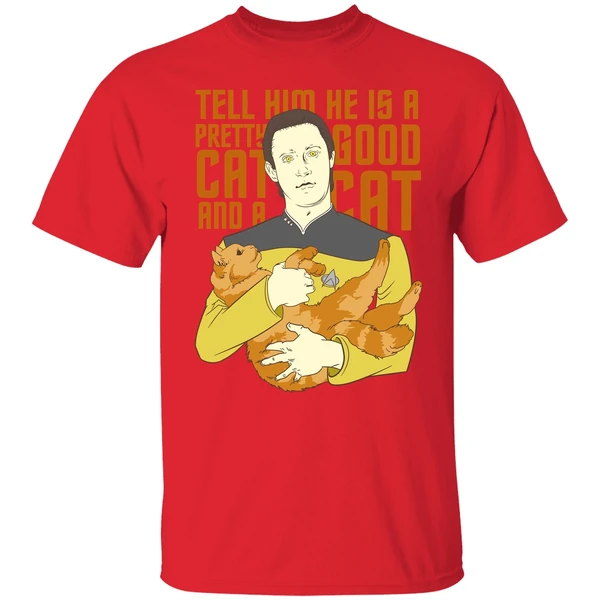 Data Star Trek Tell Him He Is A Pretty Good Cat And A Cat Shirt - Image 6