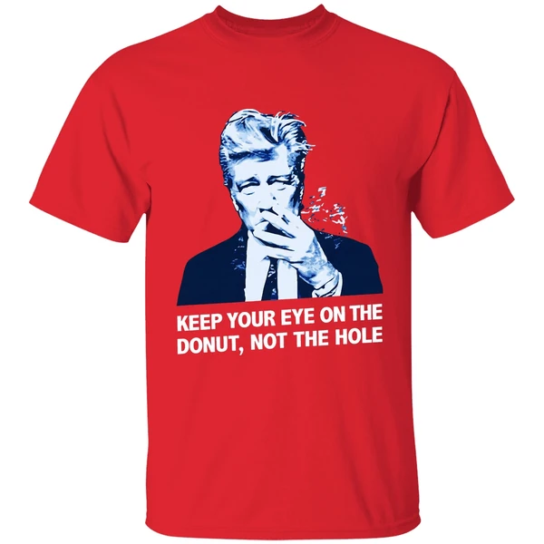 David Lynch Keep Your Eye On The Donut Not The Hole Shirt - Image 7