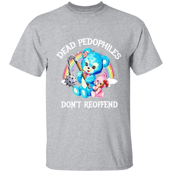 Dead Pedophiles Dont Reoffend Bear Shirt - Image 9