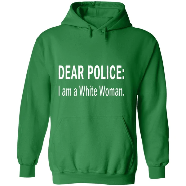 Dear Police I Am A White Woman Hoodie - Image 2