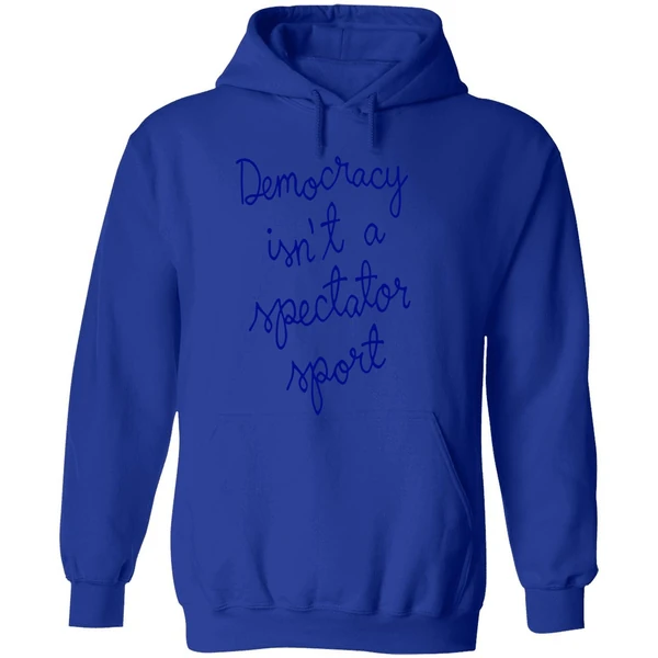 Democracy Is Not A Spectator Sport Nicolle Wallace Hoodie - Image 7