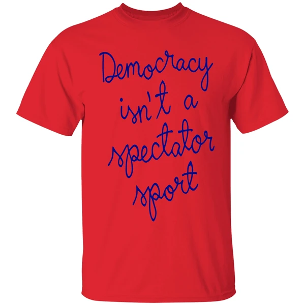 Democracy Is Not A Spectator Sport Nicolle Wallace Shirt - Image 4