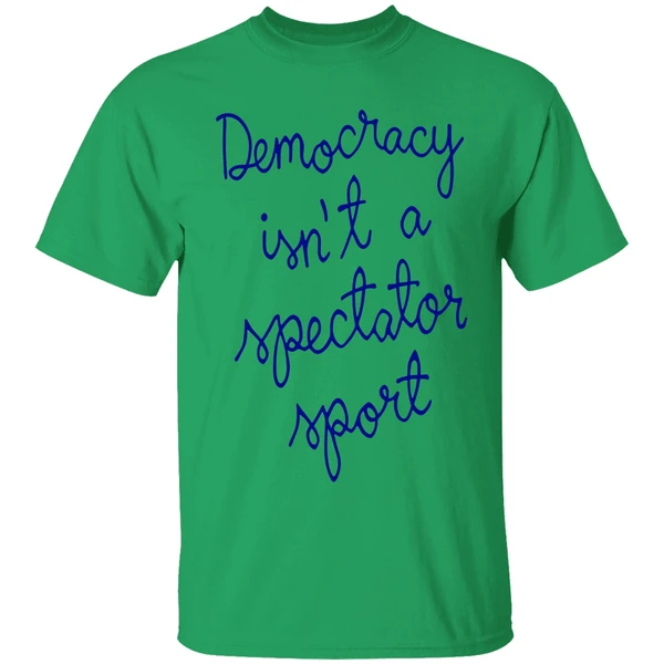 Democracy Is Not A Spectator Sport Nicolle Wallace Shirt - Image 8