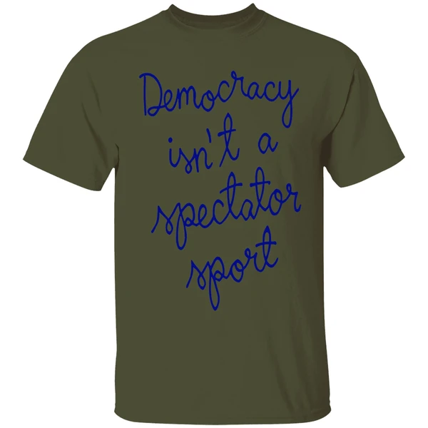 Democracy Is Not A Spectator Sport Nicolle Wallace Shirt - Image 9