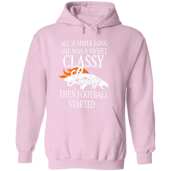 Denver Broncos All Summer Long She Was A Sweet Classy Lady Then Football Started 2022 Hoodie - Image 5