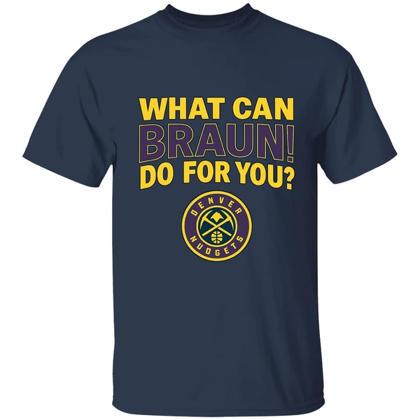 Denver Nuggets Jokic What Can Braun Do For You Shirt - Image 4