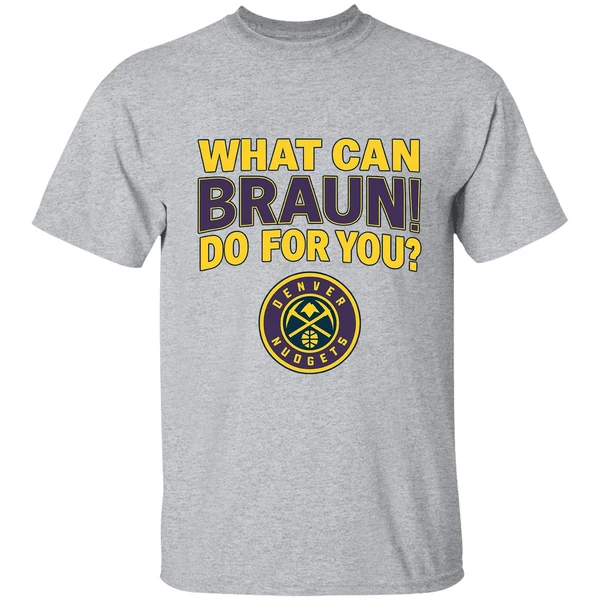 Denver Nuggets Jokic What Can Braun Do For You Shirt - Image 8