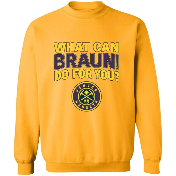 Denver Nuggets Jokic What Can Braun Do For You Sweatshirt - Image 2
