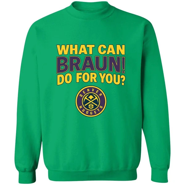 Denver Nuggets Jokic What Can Braun Do For You Sweatshirt - Image 3