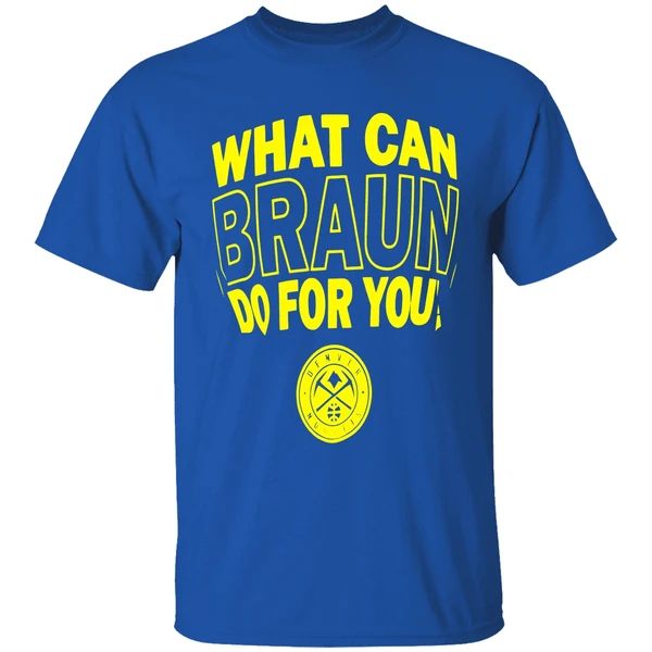 Denver Nuggets What Can Braun Do For You Shirt - Image 8