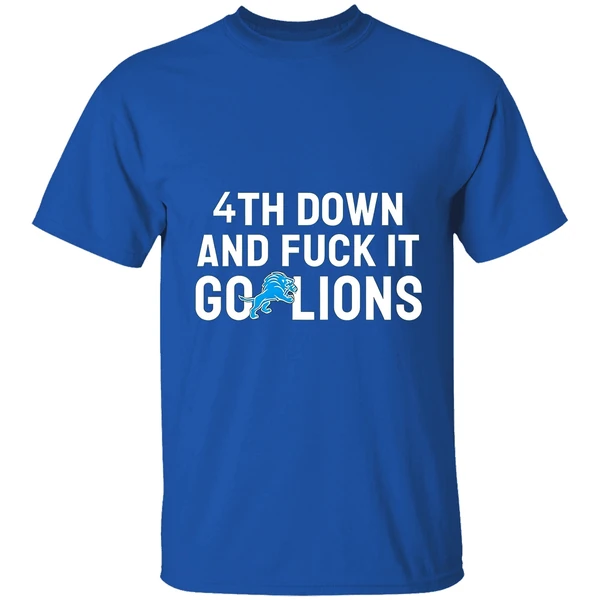 Detroit Lions 4th Down And Fuck It Go Lions Nfl 2025 Shirt - Image 7