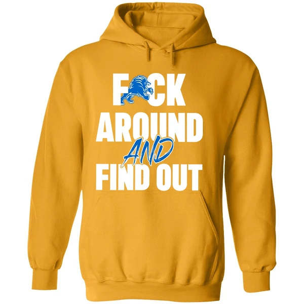 Detroit Lions Football Dan Campbell Coach Fuck Around And Find Out Hoodie
