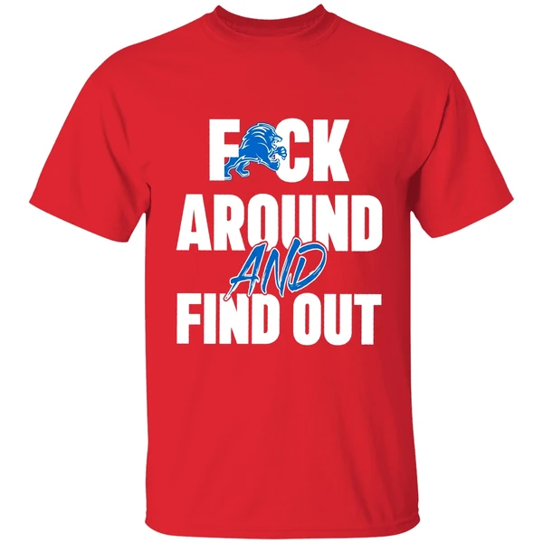 Detroit Lions Football Dan Campbell Coach Fuck Around And Find Out Shirt - Image 7