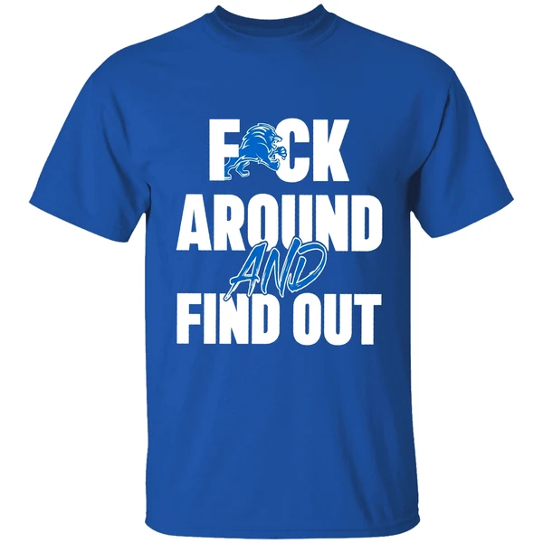 Detroit Lions Football Dan Campbell Coach Fuck Around And Find Out Shirt - Image 8