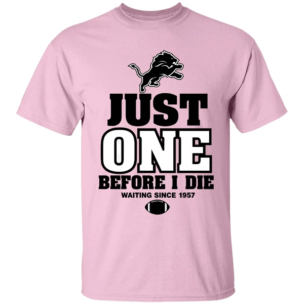 Detroit Lions Just One Before I Die Waiting Since 1957 Shirt Detroit Lions Just One Before I Die Waiting Since 1957 Shirt