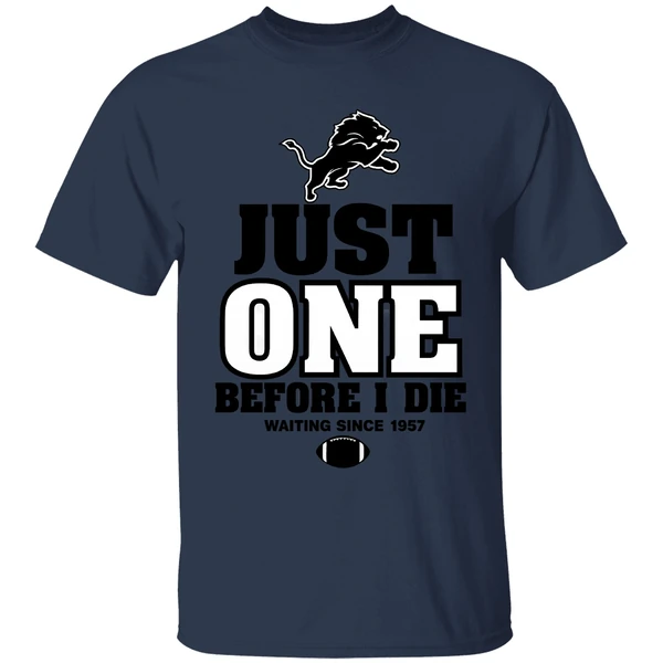 Detroit Lions Just One Before I Die Waiting Since 1957 Shirt - Image 4