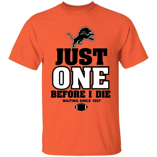 Detroit Lions Just One Before I Die Waiting Since 1957 Shirt - Image 5