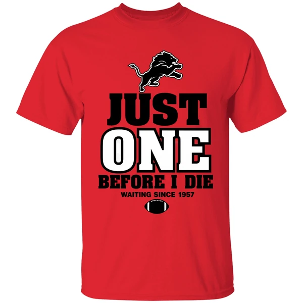 Detroit Lions Just One Before I Die Waiting Since 1957 Shirt - Image 6