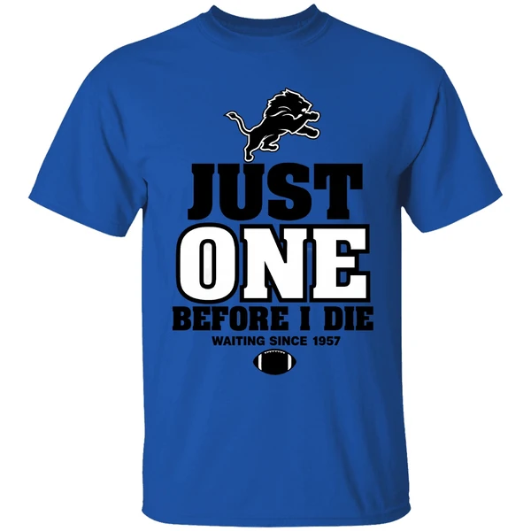 Detroit Lions Just One Before I Die Waiting Since 1957 Shirt - Image 7