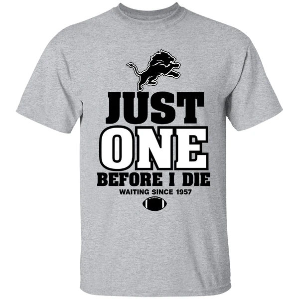 Detroit Lions Just One Before I Die Waiting Since 1957 Shirt