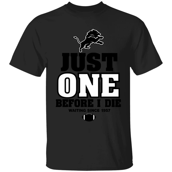 Detroit Lions Just One Before I Die Waiting Since 1957 Shirt - Image 8