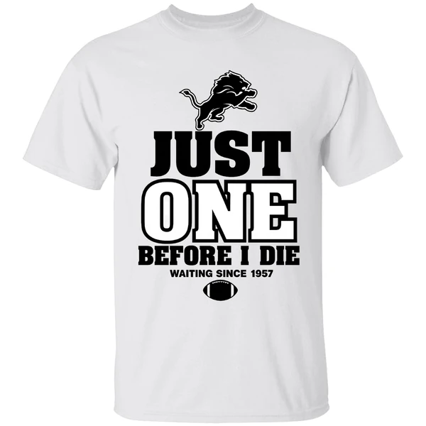 Detroit Lions Just One Before I Die Waiting Since 1957 Shirt - Image 9