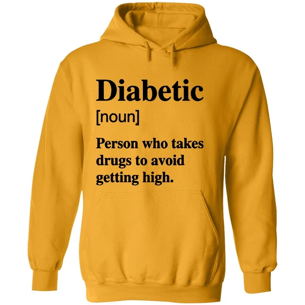 Diabetic Noun Person Who Takes Drugs Who Takes Drugs To Avoid Getting High Hoodie