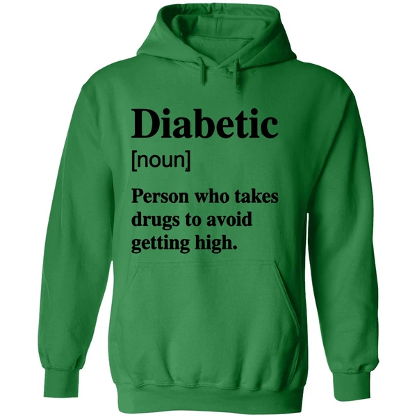Diabetic Noun Person Who Takes Drugs Who Takes Drugs To Avoid Getting High Hoodie - Image 2