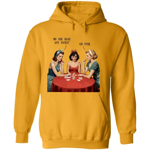 Do You Have Any Fucks Go Fish Hoodie