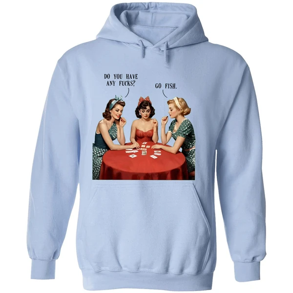 Do You Have Any Fucks Go Fish Hoodie - Image 4