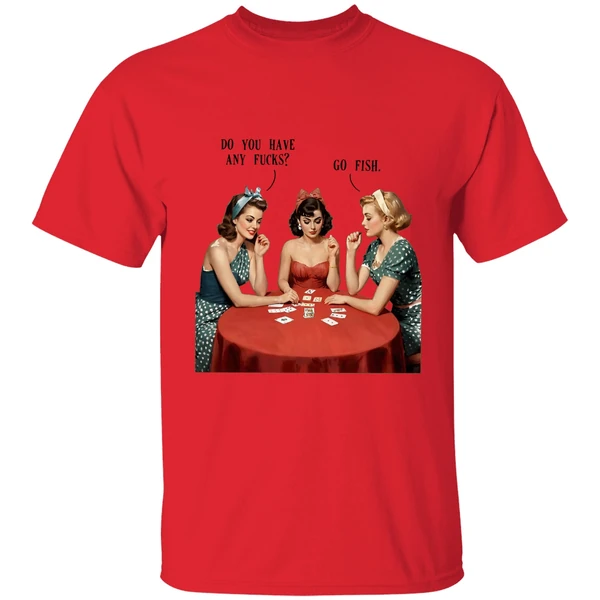 do you have any fucks go fish shirt red