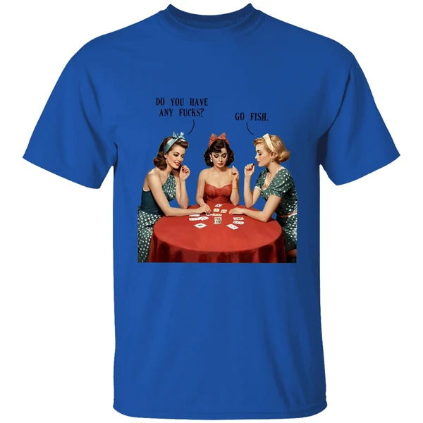Do You Have Any Fucks Go Fish Shirt - Image 5