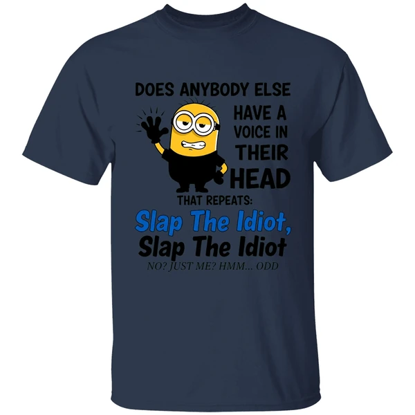 Does Anybody Else Have A Voice In Their Head Repeats Slap The Idiot Shirt - Image 4